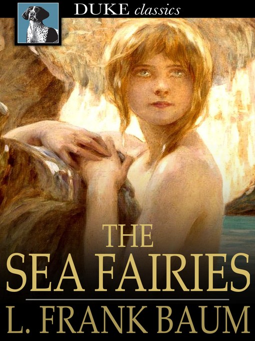 Titeldetails für The Sea Fairies nach L. Frank Baum - Verfügbar
